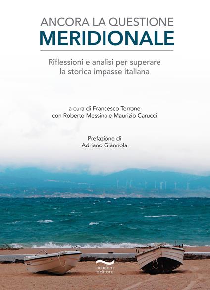 Ancora la questione meridionale. Riflessioni e analisi per superare la storica impasse italiana - copertina