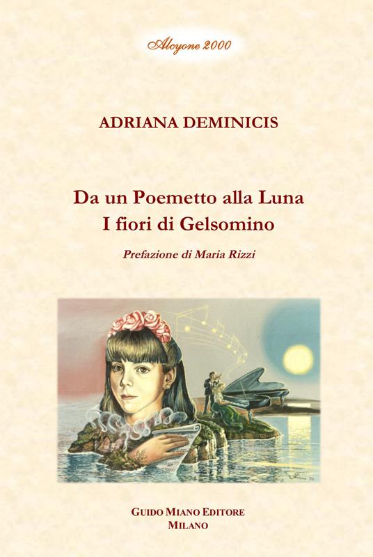 Da un poemetto alla luna. I fiori di gelsomino - Adriana Deminicis - copertina