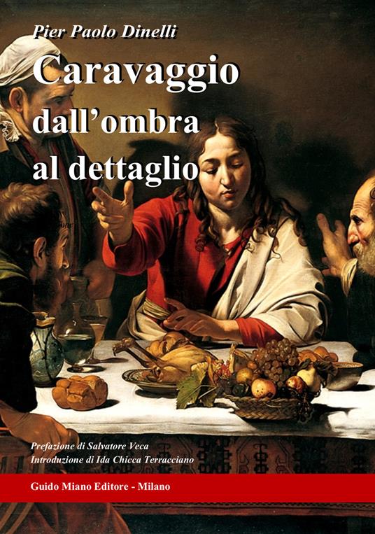 Caravaggio dall'ombra al dettaglio - Pier Paolo Dinelli - copertina