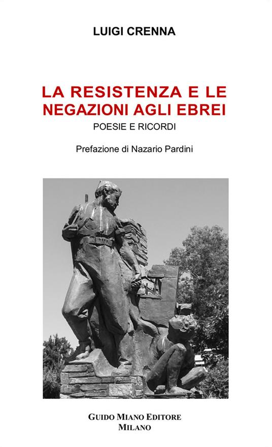 La Resistenza e le negazioni agli ebrei. Poesie e ricordi - Luigi Crenna - copertina