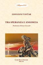 Tra speranza e angoscia