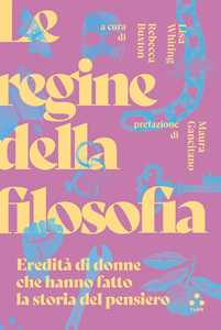 Libro Le regine della filosofia. Eredità di donne che hanno fatto la storia del pensiero 