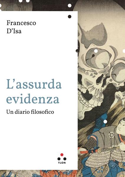 L' assurda evidenza. Un diario filosofico - Francesco D'Isa - ebook