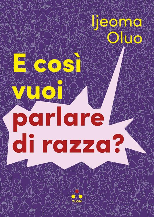 E così vuoi parlare di razza? - Ijeoma Oluo - copertina