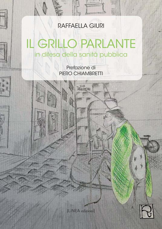 Il grillo parlante. In difesa della sanità pubblica - Raffaella Giuri - copertina