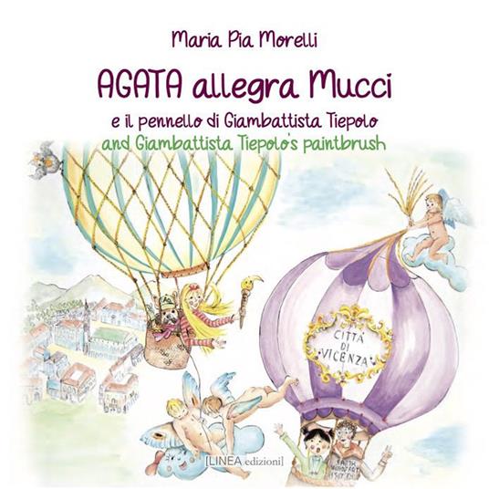 Agata allegra Mucci e il pennello di Giambattista Tiepolo. Ediz. italiana e inglese - Maria Pia Morelli - copertina