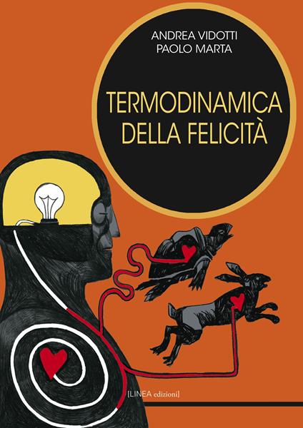 Termodinamica della felicità. Ediz. integrale - Paolo Marta,Andrea Vidotti - copertina