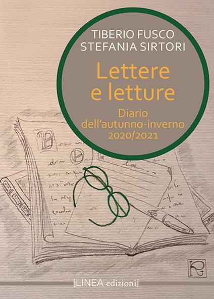 Lettere e letture. Diario dell'autunno-inverno 2021. Ediz. integrale - Tiberio Fusco,Stefania Sirtori - copertina