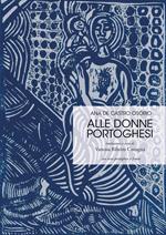 Alle donne portoghesi. Ediz. italiana e portoghese