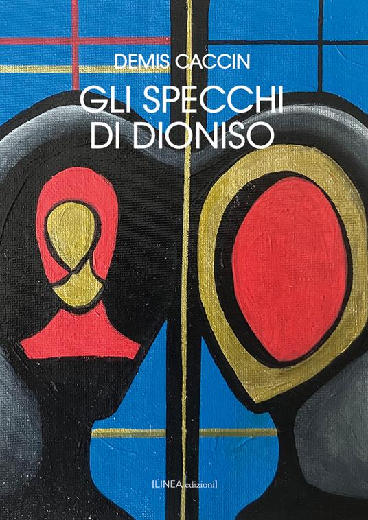Gli specchi di Dioniso - Demis Caccin - Libro - Linea Edizioni - Linea  narrativa | IBS