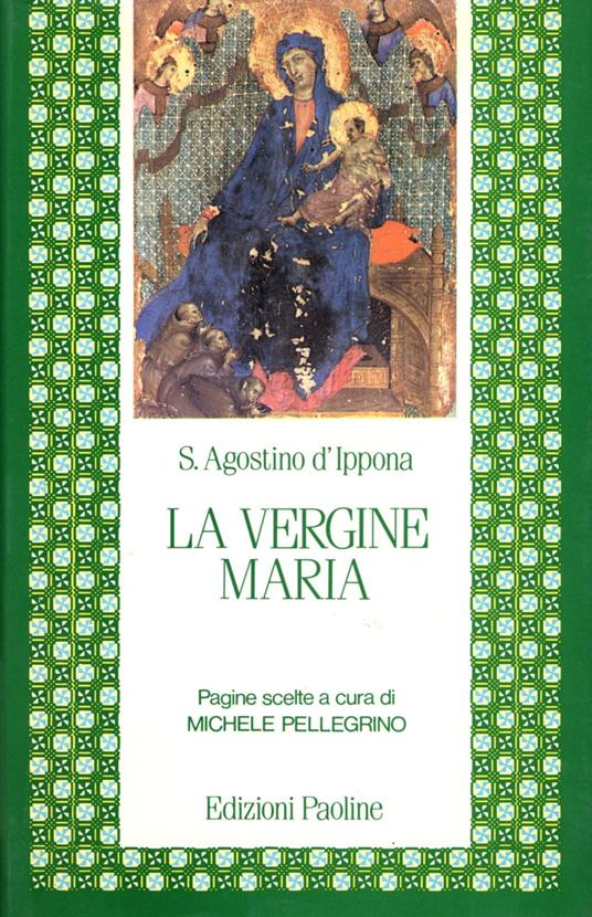 La Vergine Maria. Pagine scelte - Agostino (sant') - copertina