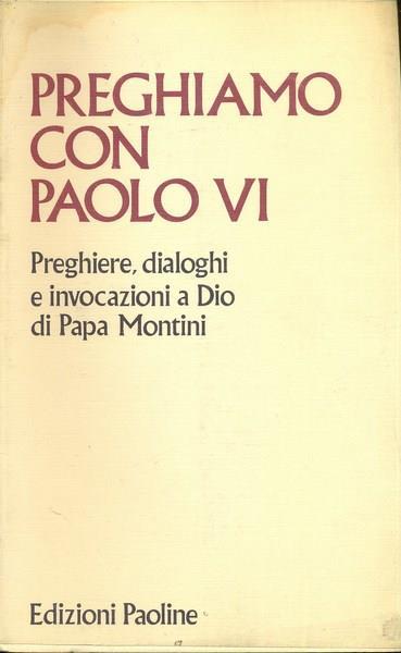 Preghiamo con Paolo VI. Preghiere, dialoghi e invocazioni a Dio - Paolo VI - 3