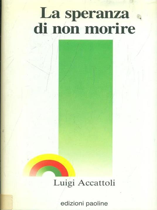 La speranza di non morire - Luigi Accattoli - 3