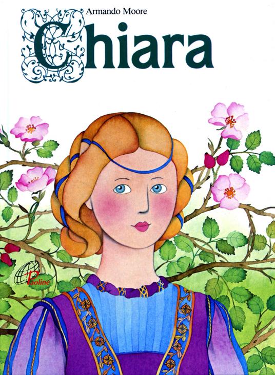 Chiara, pianticella del Signore - Armando Moore - copertina