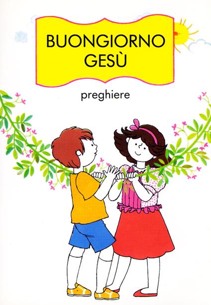 Buongiorno Gesù. Preghiere - copertina