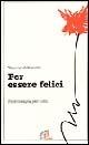 Per essere felici. Psicoterapia per tutti - Valerio Albisetti - copertina