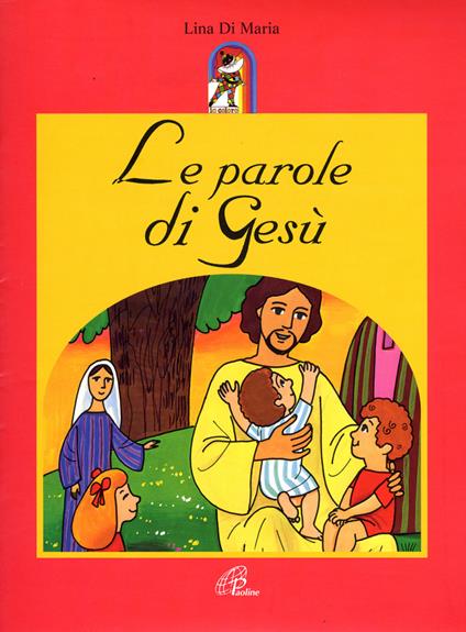 Le parole di Gesù. Ediz. illustrata - Lina Di Maria - copertina