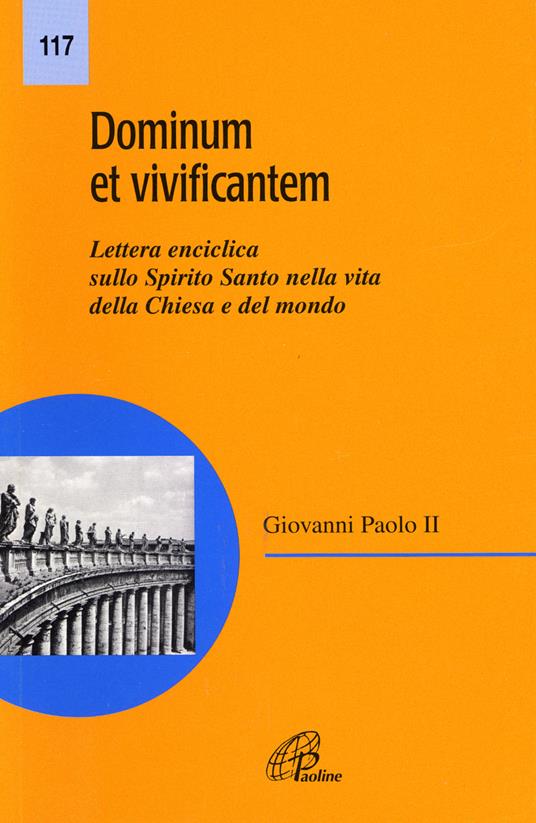 Dominum et vivificantem. Lettera enciclica sullo Spirito Santo nella vita della Chiesa e del mondo - Giovanni Paolo II - copertina