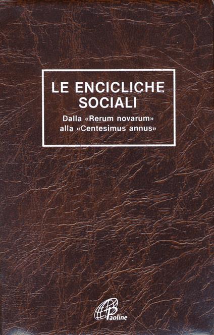 Le encicliche sociali. Dalla «Rerum novarum» alla «Centesimus annus». Ediz. plastificata - copertina