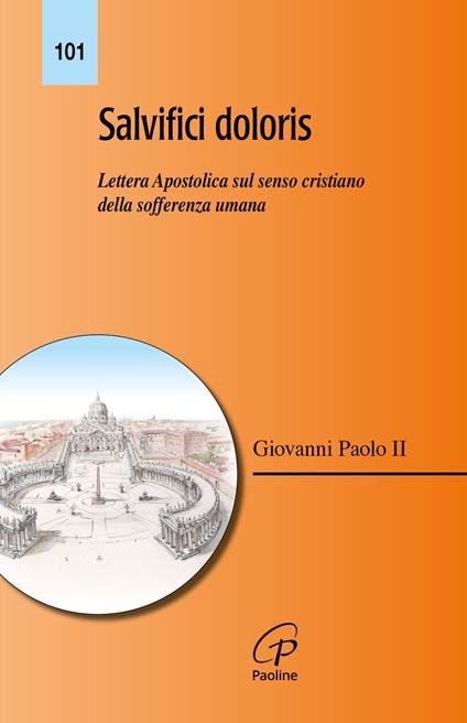 Salvifici doloris. Lettera Apostolica sul senso cristiano della sofferenza umana - Giovanni Paolo II - copertina