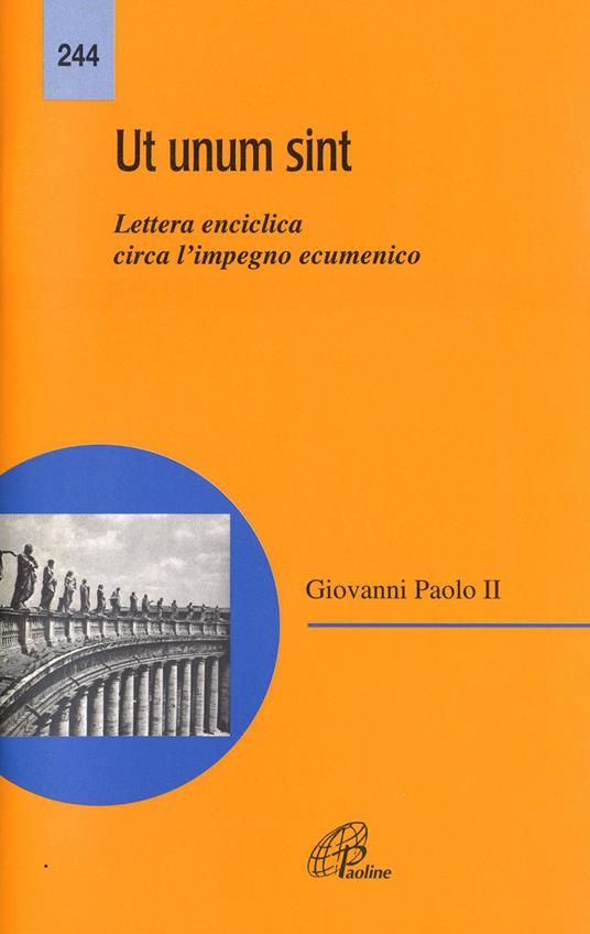 Ut unum sint. Lettera enciclica circa l'impegno ecumenico - Giovanni Paolo II - copertina