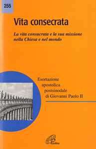 Image of Vita consecrata. Esortazione apostolica postsinodale. La vita consacrata e la sua missione nella Chiesa. Nota pastorale