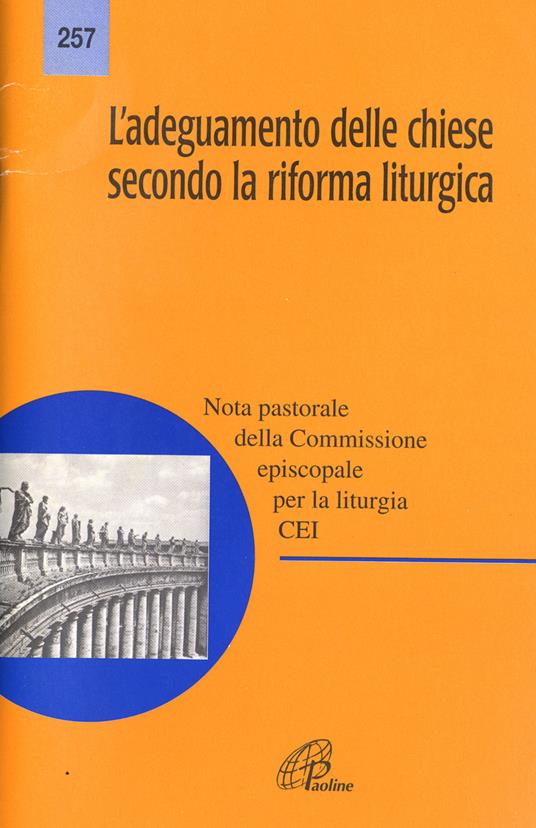 L' adeguamento delle Chiese secondo la riforma liturgica. Nota pastorale - Conferenza episcopale italiana,Commissione episcopale per la liturgia - copertina