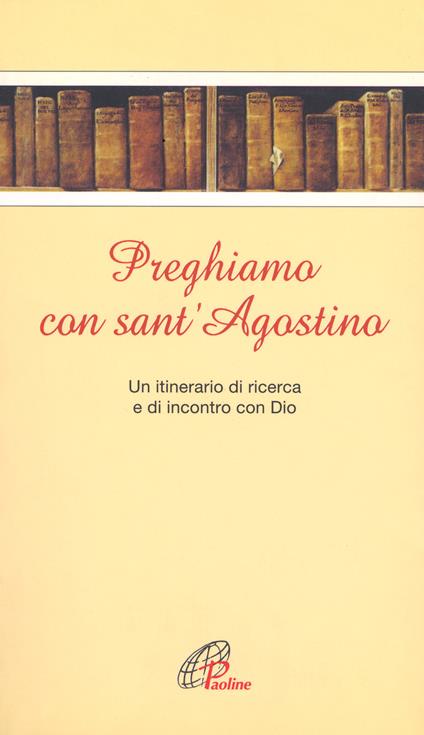 Preghiamo con sant'Agostino. Un itinerario di ricerca e di incontro con Dio - copertina