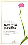 Non più giovani. Ma con un bagaglio di esperienza, saggezza e humour - Florian Chretien - copertina