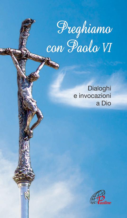 Preghiamo con Paolo VI. Dialoghi e invocazioni a Dio - copertina