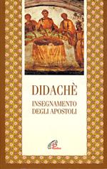 Didaché. Insegnamento degli apostoli