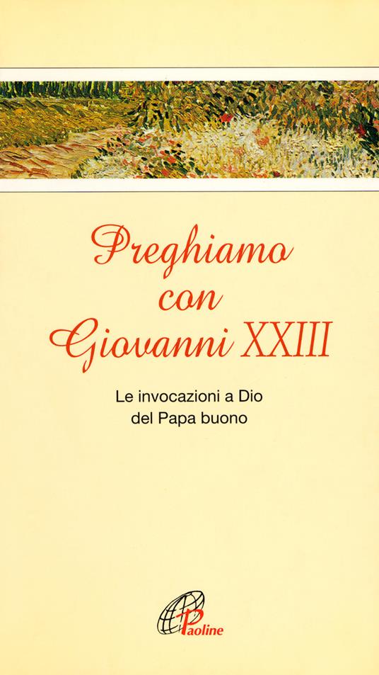 Preghiamo con Giovanni XXIII. Le invocazioni a Dio del Papa buono - copertina