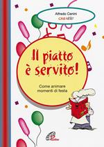 Il piatto è servito. Come animare momenti di festa