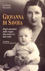 Giovanna di Savoia. Dagli splendori della reggia alle amarezze dell'esilio