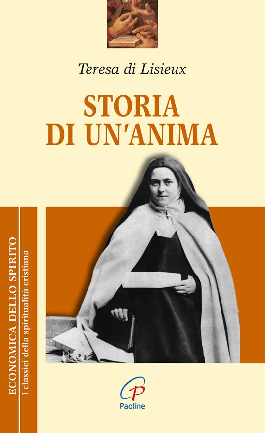Storia di un'anima - Teresa di Lisieux (santa) - Libro - Paoline Editoriale  Libri - Economica dello spirito | IBS