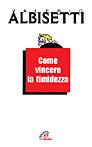 Come vincere la timidezza - Valerio Albisetti - copertina