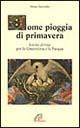 Come pioggia di primavera. Lectio divina per la Quaresima e la Pasqua