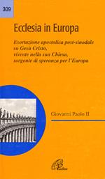 Ecclesia in Europa. Esortazione apostolica post-sinodale su Gesù Cristo, vivente nella sua Chiesa, sorgente di speranza per l'Europa