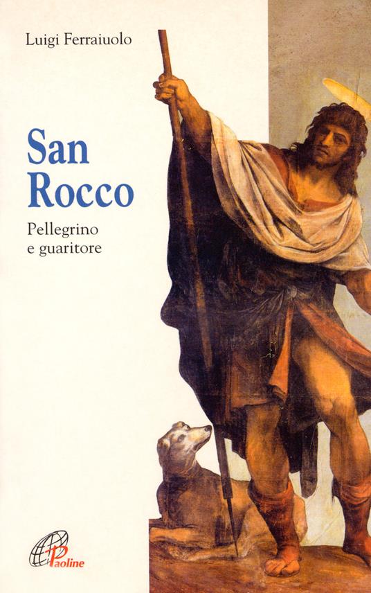 San Rocco. Pellegrino e guaritore - Luigi Ferraiuolo - copertina