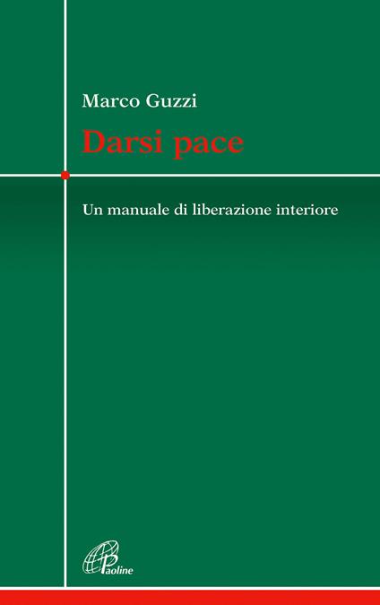 Darsi pace. Un manuale di liberazione interiore - Marco Guzzi - copertina