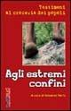 Agli estremi confini. Testimoni al crocevia dei popoli