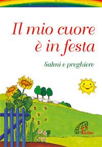 Il mio cuore è in festa. Salmi e preghiere - copertina