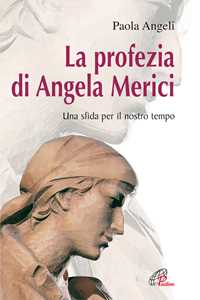Image of La profezia di Angela Merici. Una sfida per il nostro tempo