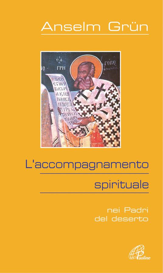 L'accompagnamento spirituale. Nei Padri del deserto - Anselm Grün - copertina