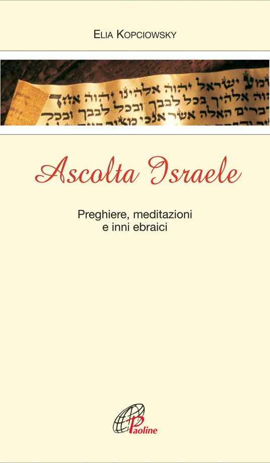 Ascolta Israele. Preghiere, meditazioni e inni ebraici - Elia Kopciowski - copertina