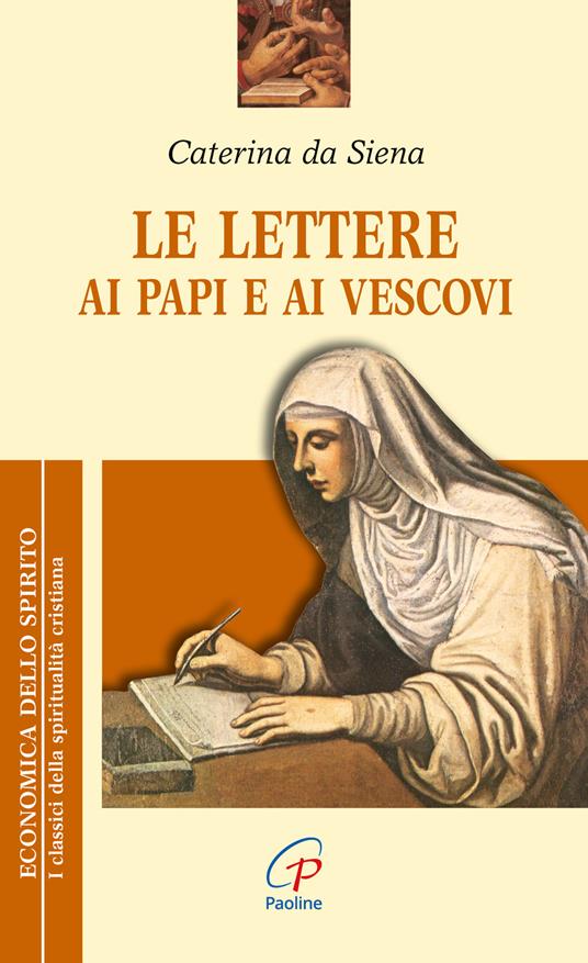 Le lettere ai papi e ai vescovi - santa Caterina da Siena - Libro - Paoline  Editoriale Libri - Economica dello spirito | IBS