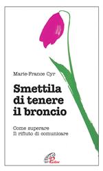 Smettila di tenere il broncio. Come superare il rifiuto di comunicare