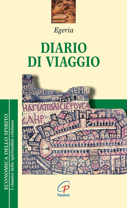 Diario di viaggio - Egeria - Libro - Paoline Editoriale Libri - Economica  dello spirito