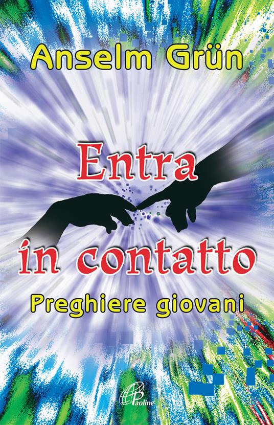 Entra in contatto. Preghiere giovani - Anselm Grün - copertina