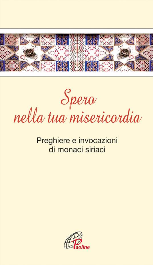 Spero nella tua misericordia. Pensieri e invocazioni di monaci siriani - copertina